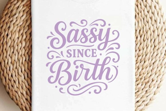 Sassy Since Birth SVG Review: A Designer’s Take