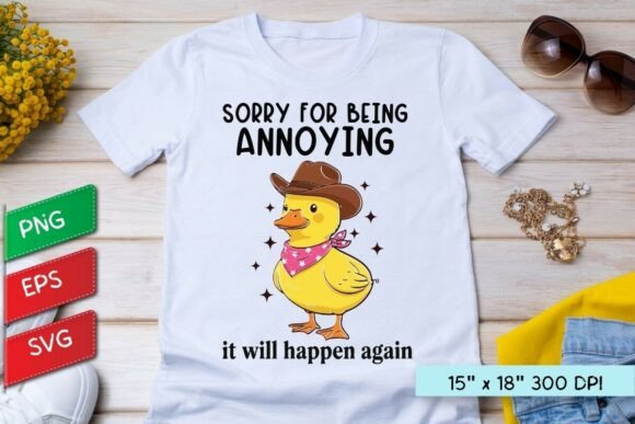 Sorry for Being Annoying It Will Shirt